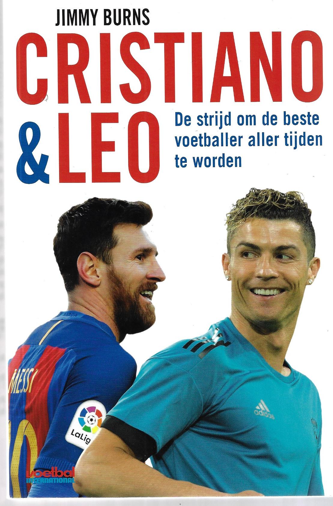 Burnes, Jimmy - Cristiano & Leo -De strijd om de beste voetballer aller tijden te worden