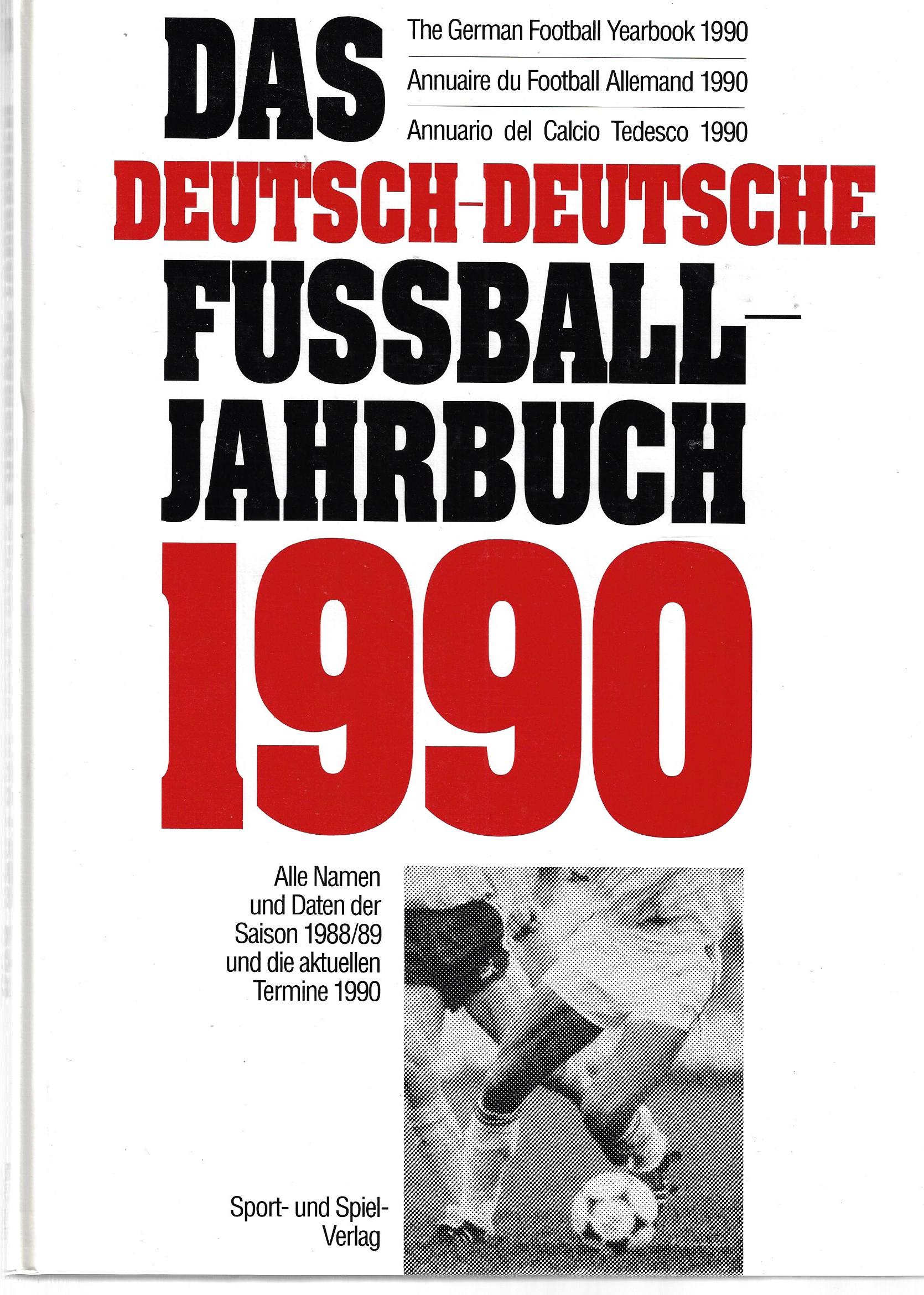 Keppel, Raphael - Das Deutsch-Deutsche Fuball-Jahrbuch 1990 -Alle Namen und Daten der Saison 1988/89 und die aktuellen Termine 1990