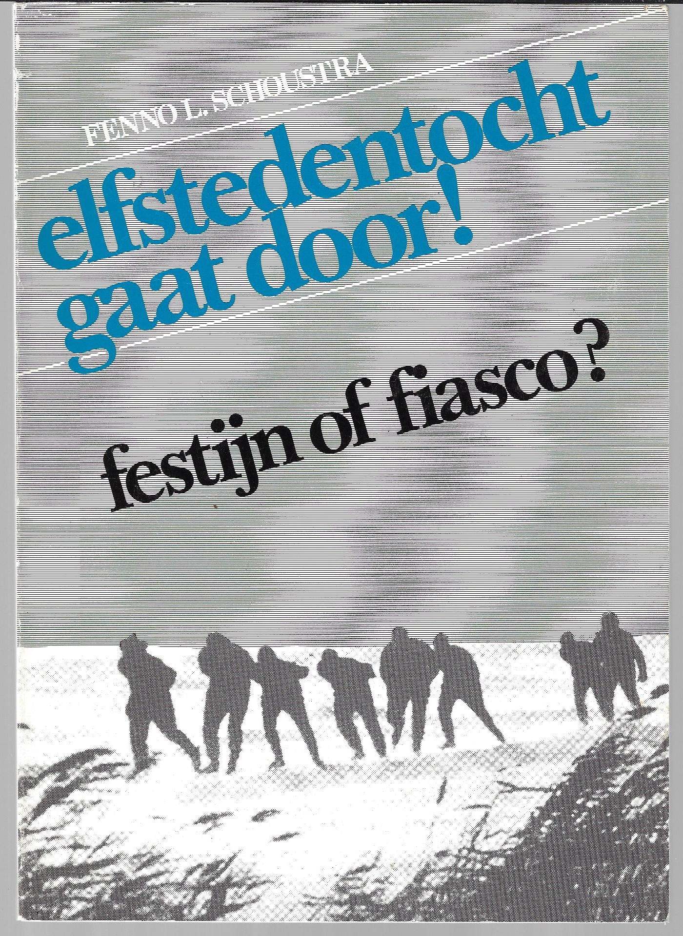 Schoustra, Fenno L. - Elfstedentocht gaat door -Festijn of fiasco?
