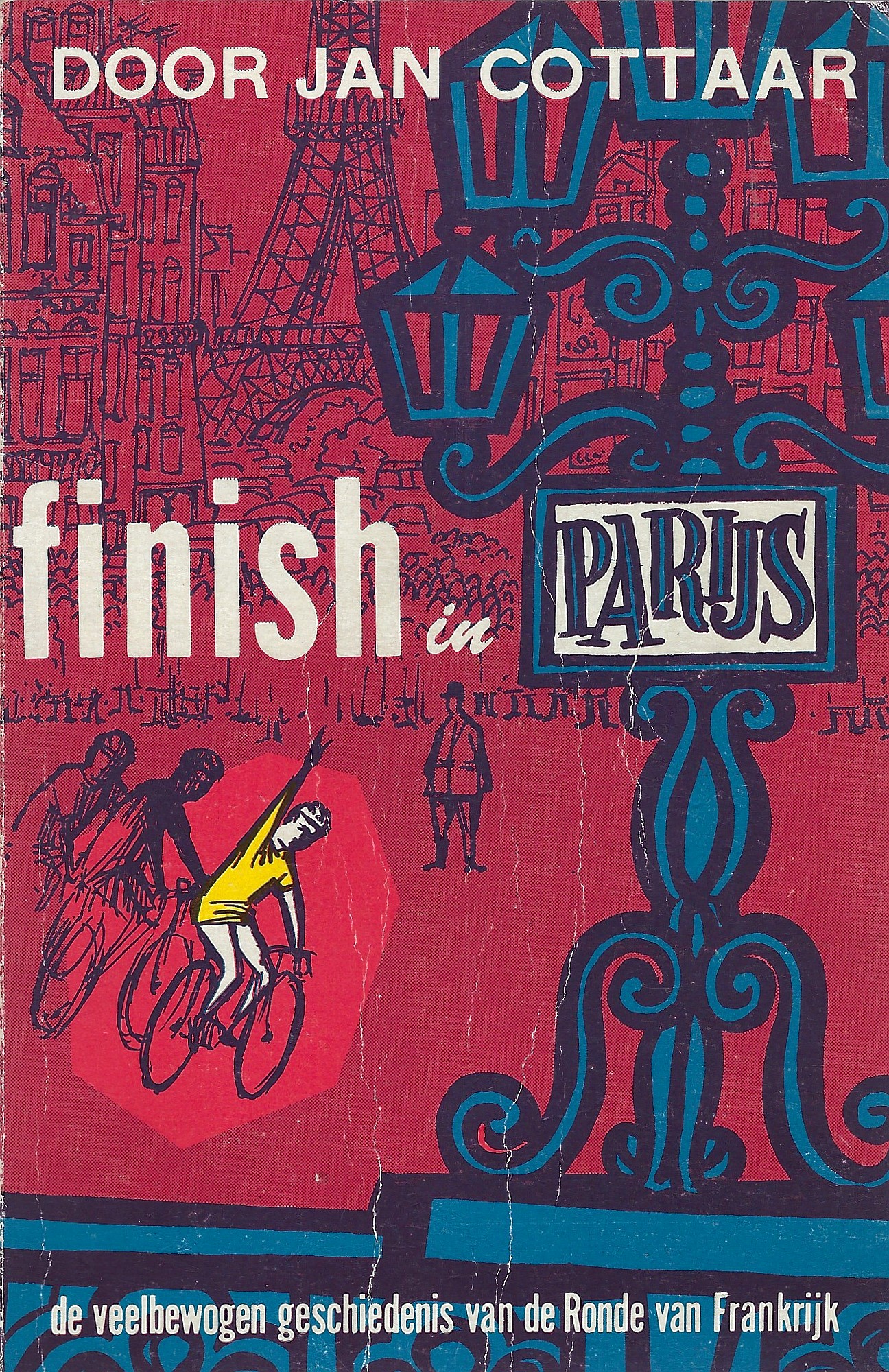 Cottaar, Jan - Finish in Parijs -De veelbewogen geschiedenis van de Ronde van Frankrijk