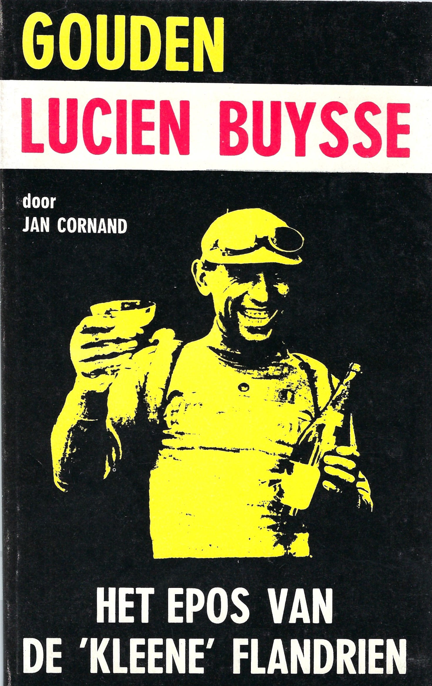 Cornand, Jan - Gouden Lucien Buysse -Het epos van de 'kleene' Flandrien