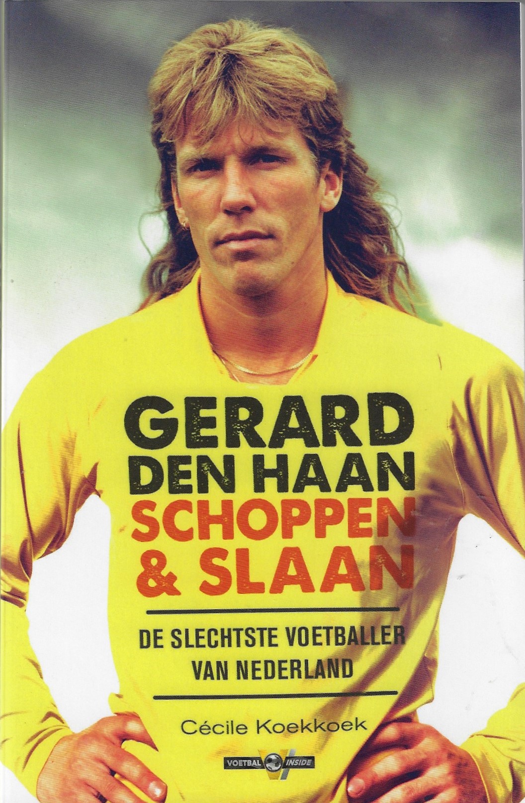 Koekkoek, Ccile - Gerard den Haan Schoppen & slaan -De slechtste voetballer van Nederland