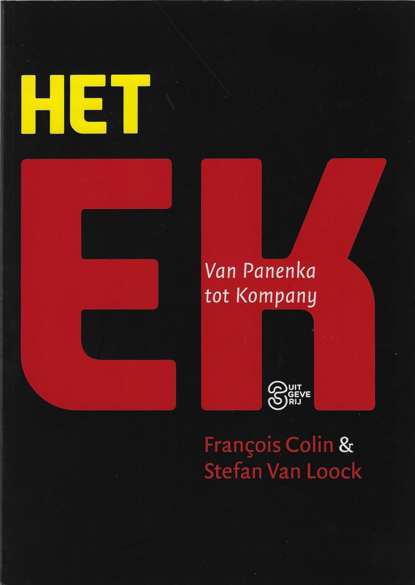 Colin, Franois en Van Loock, Stefan - Het EK -Van Panenka tot Kompany