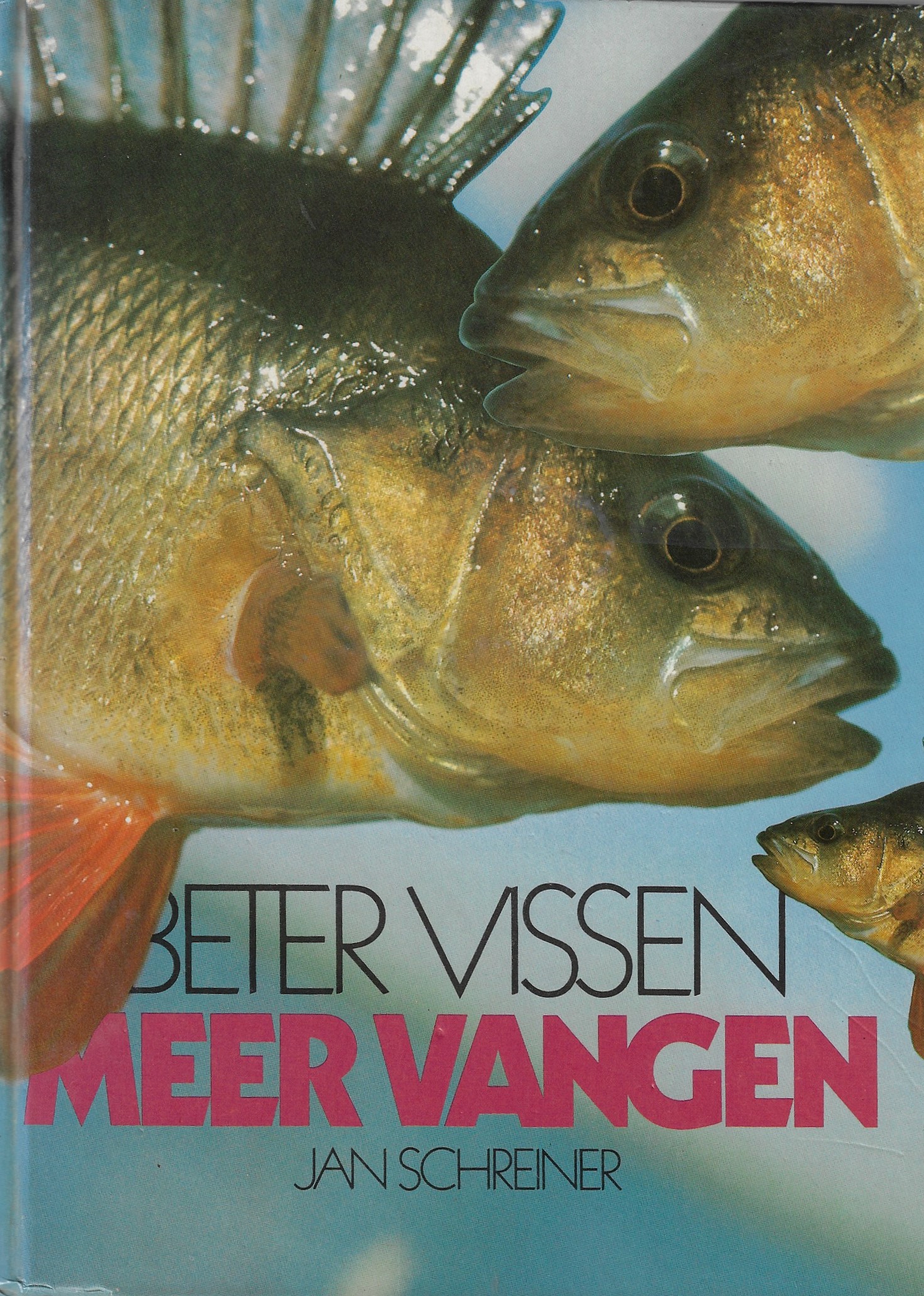 Schreiner, Jan - Beter vissen. Meer vangen