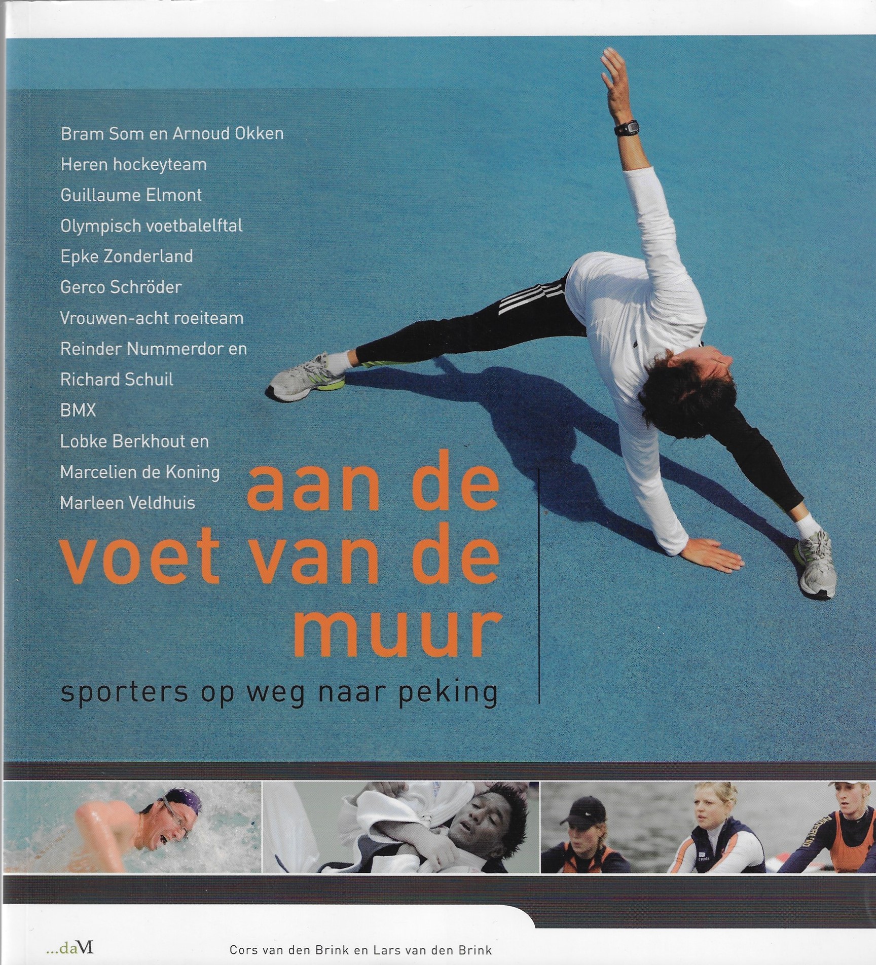 Brink, Cors van den - Aan de voet van de muur -Sporters op weg naar peking