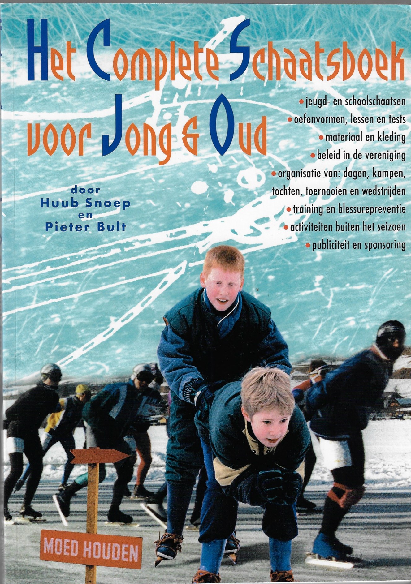 Snoep, Huub en Bult, Pieter - Het complete schaatsboek voor jong & oud
