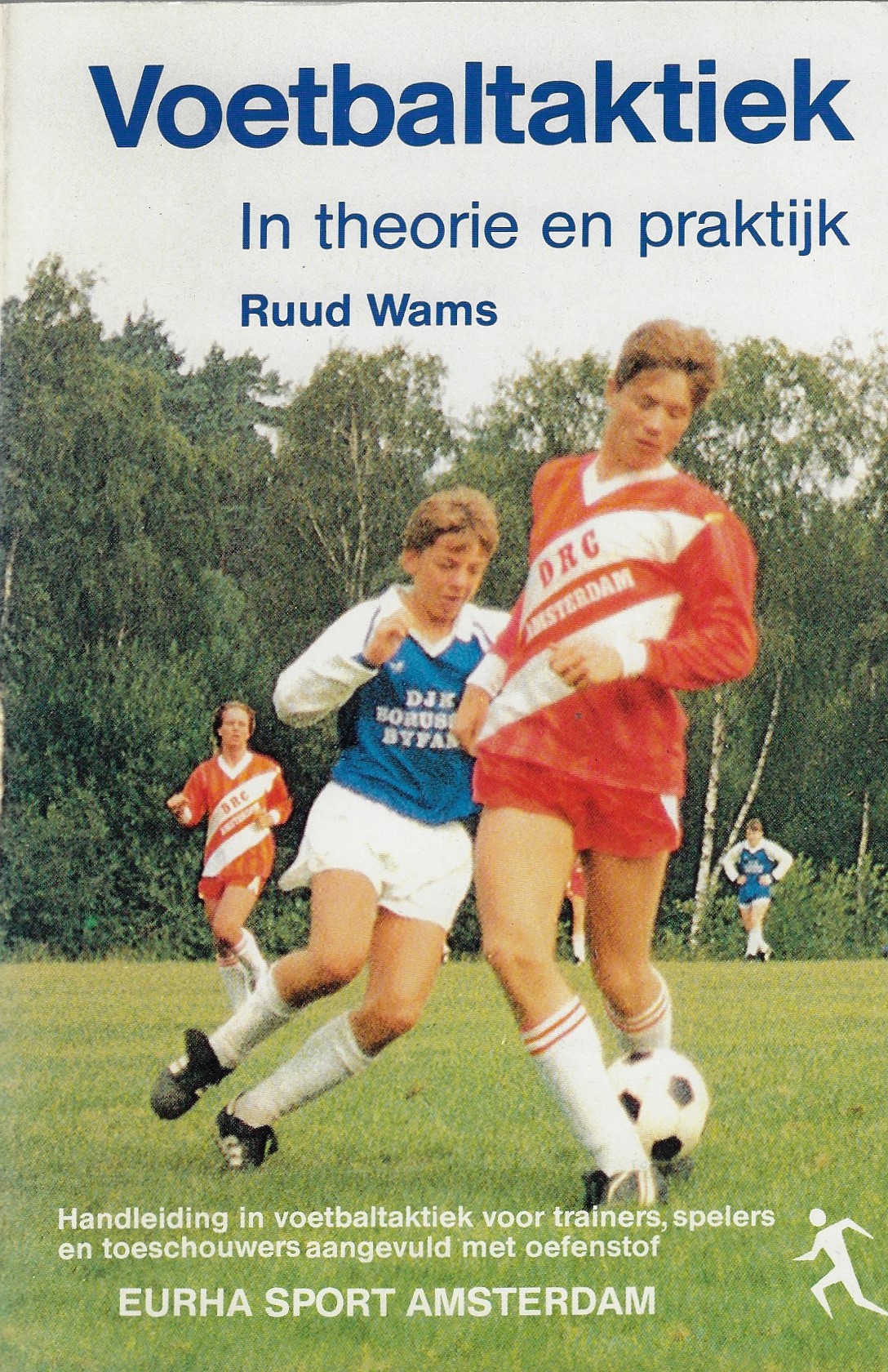 Wams, Ruud - Voetbaltaktiek in theorie en praktijk
