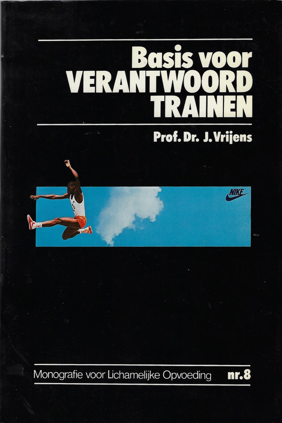 Vrijens, Prof. Dr. J. - Basis voor verantwoord trainen -Monografie voor lichamelijke Opvoeding Nr. 8