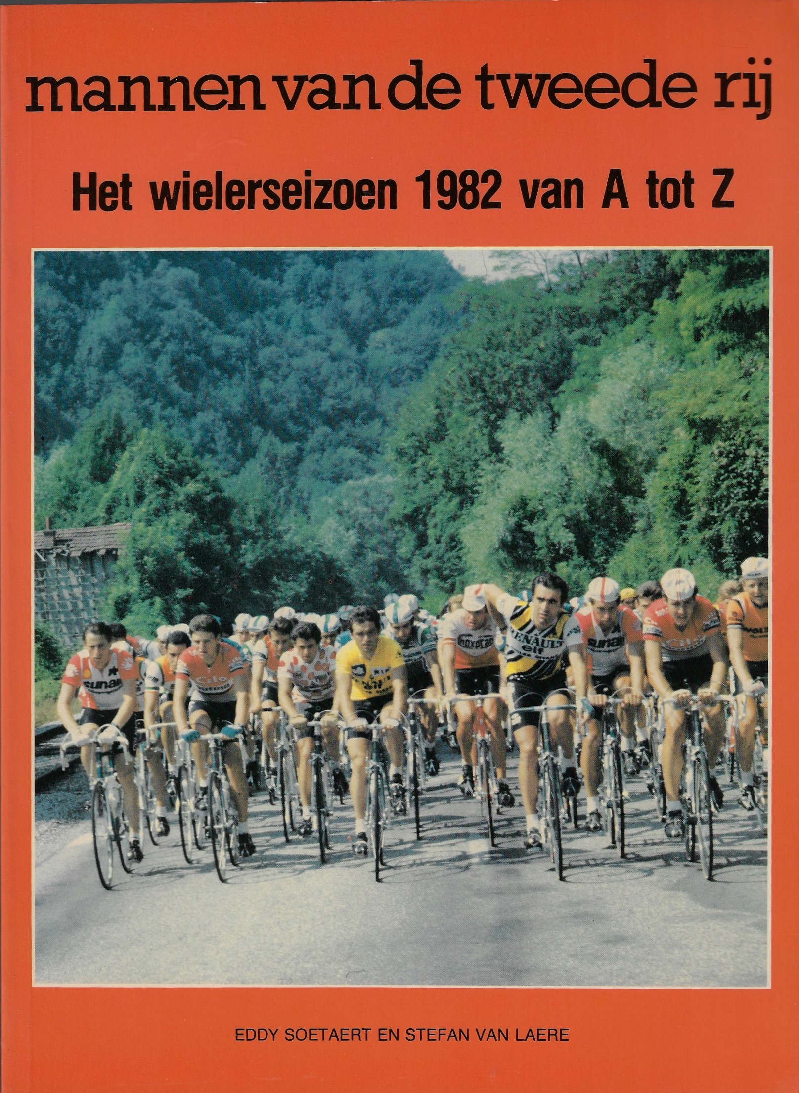 Soetaert, Eddy en Van Laere, Stefan - Het wielerseizoen 1982 van A tot Z - Mannen van de tweede rij
