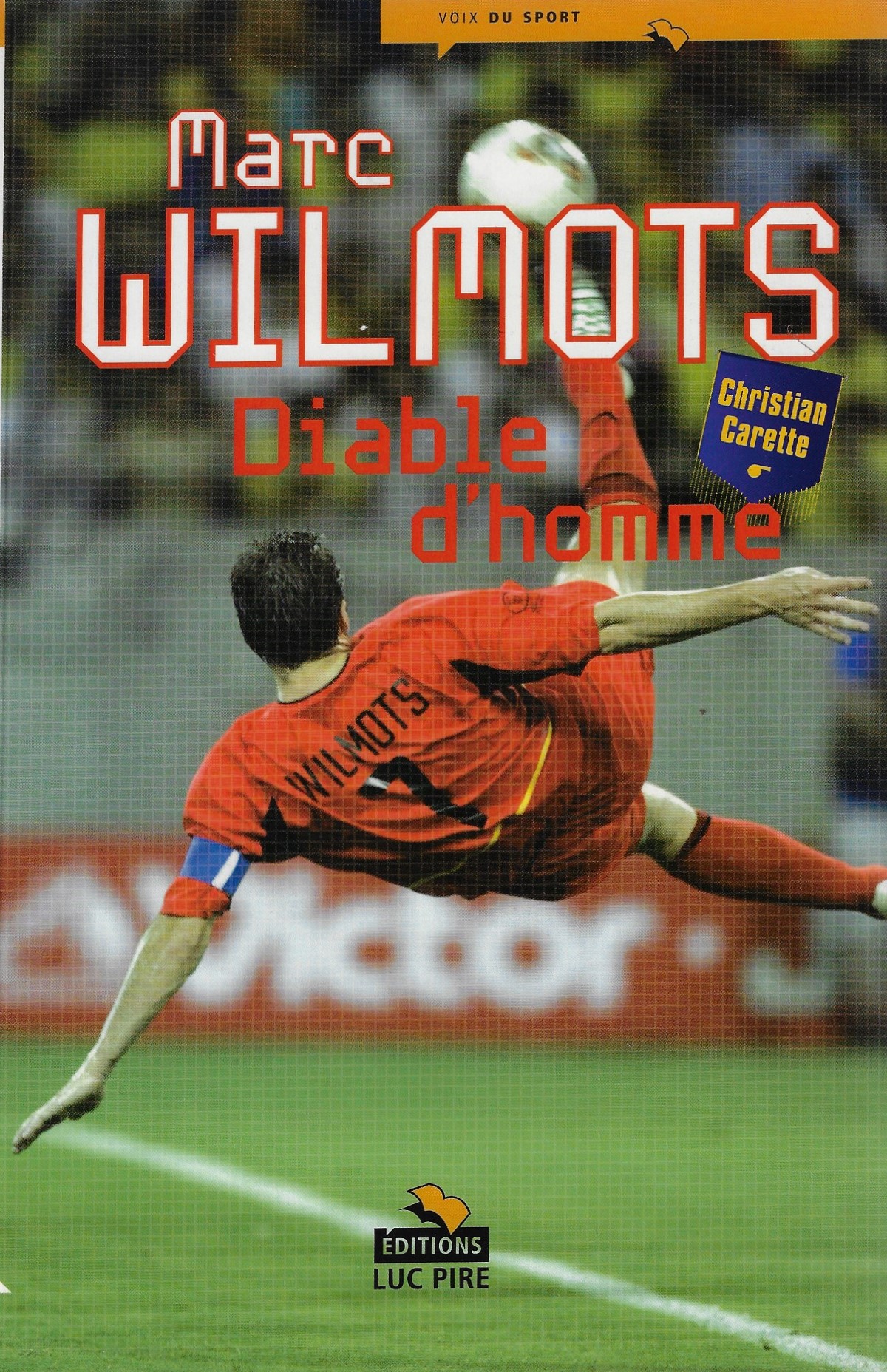 Carette, Christian - Marc Wilmots - Diable d'homme