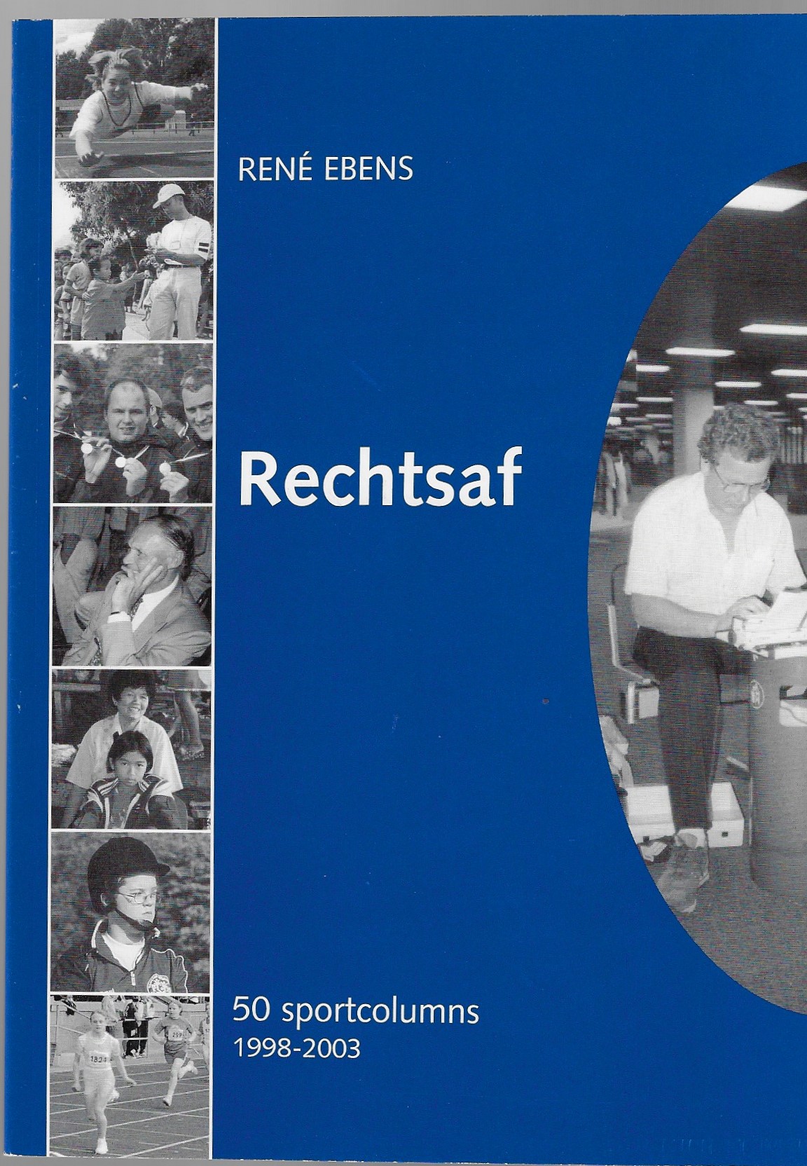 Ebens, Ren - Rechtsaf -50 sportcolumns 1998-2003