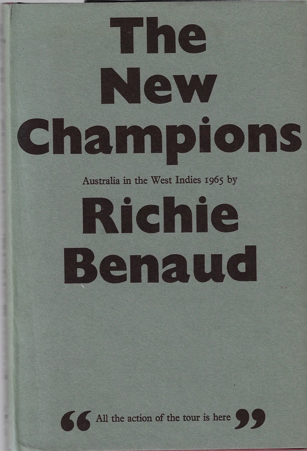 Benaud, Richie - The new champions -Australia in the West Indies 1965