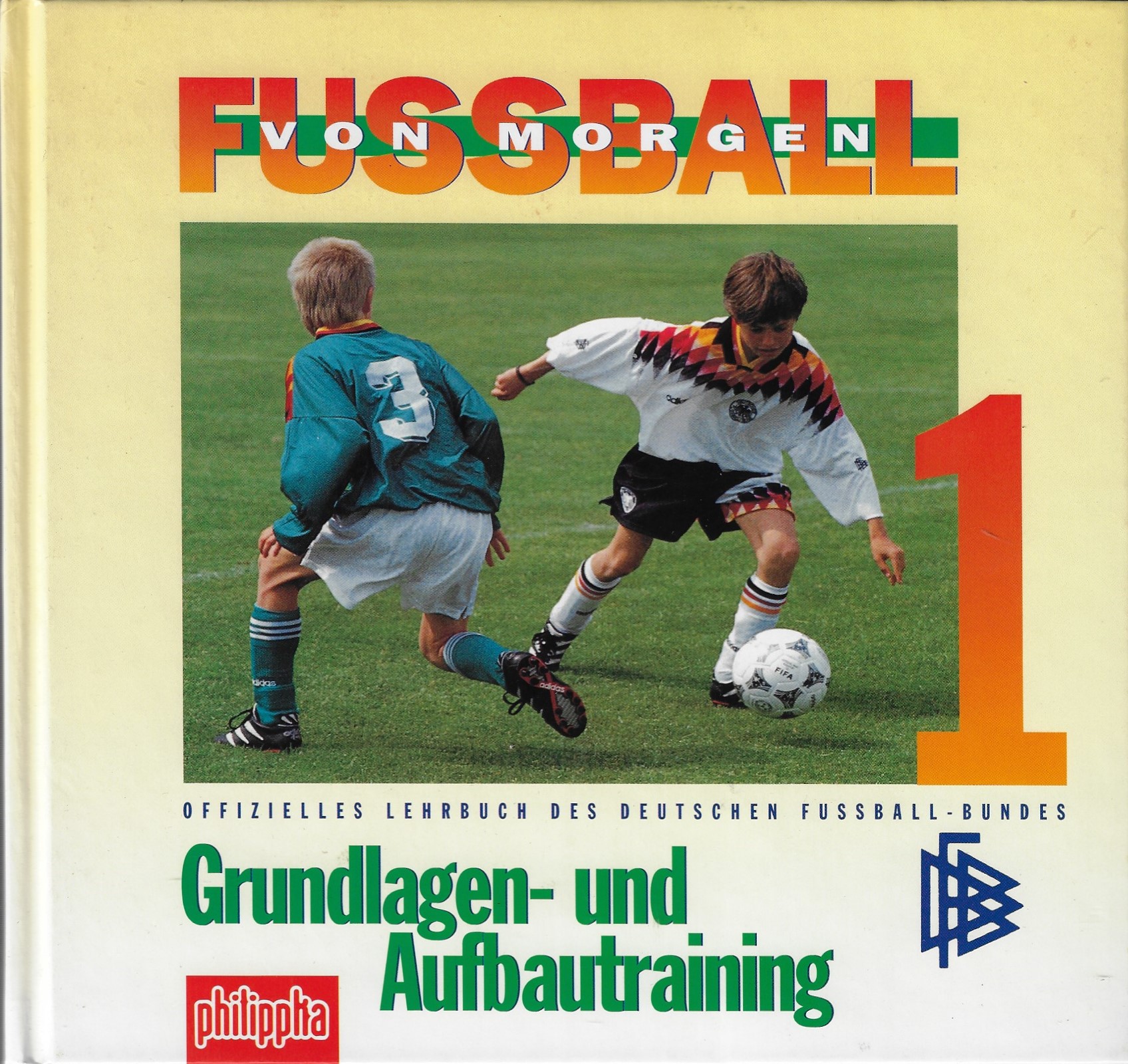 Bisanz, Gero und Vieth, Norbert - Fussball von Morgen -Grundlagen und Aufbautraining