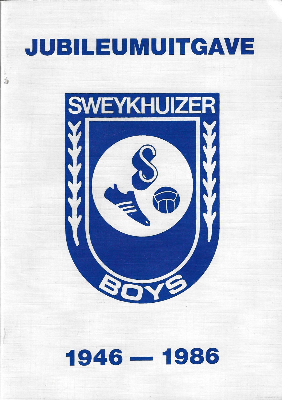 Creuwels, Martin - Jubileumuitgave Sweykhuizer Boys 1946-1986