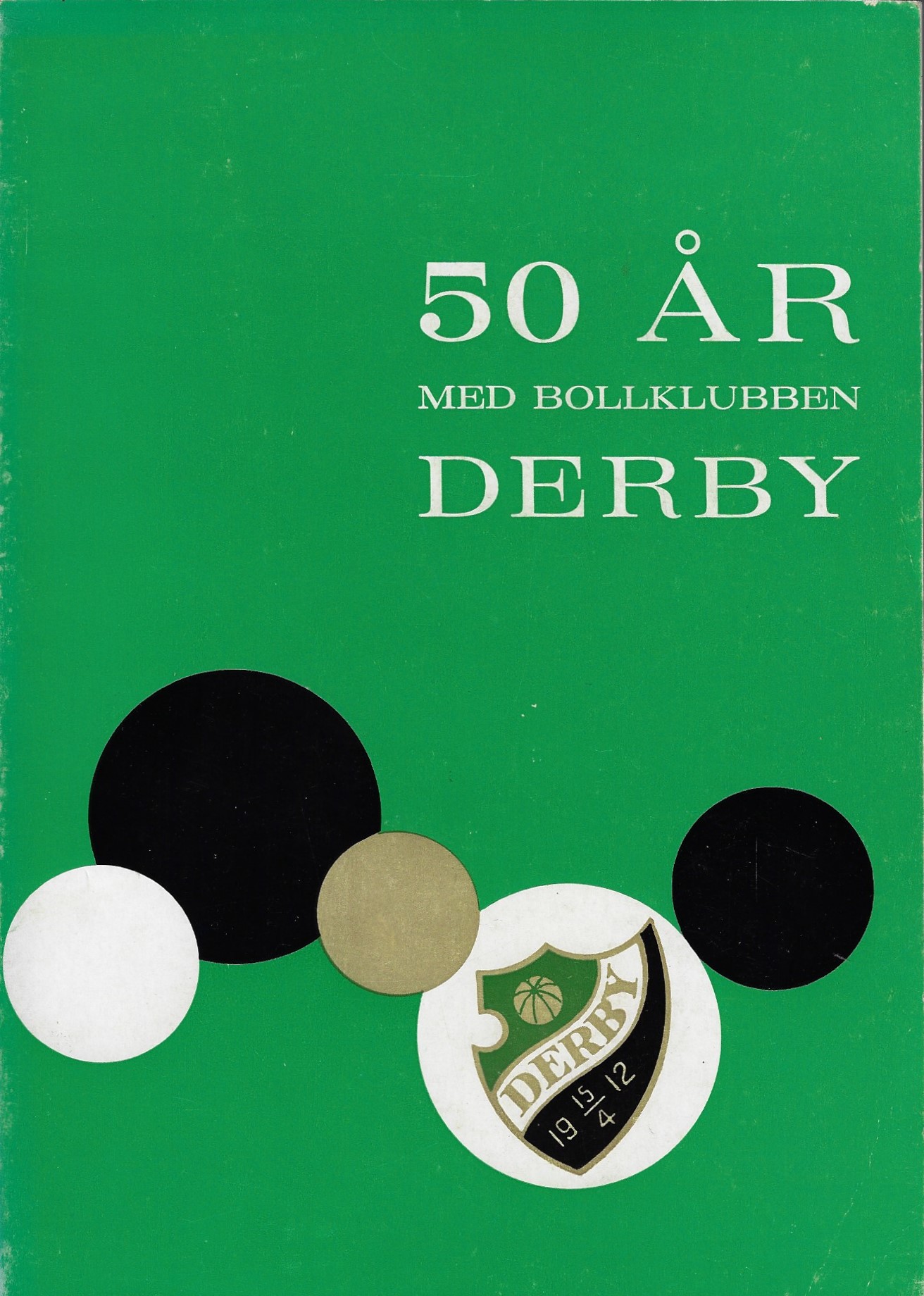 Arvidsson, Rune and Nilsson, Stig - 50 r med Bollklubben Derby