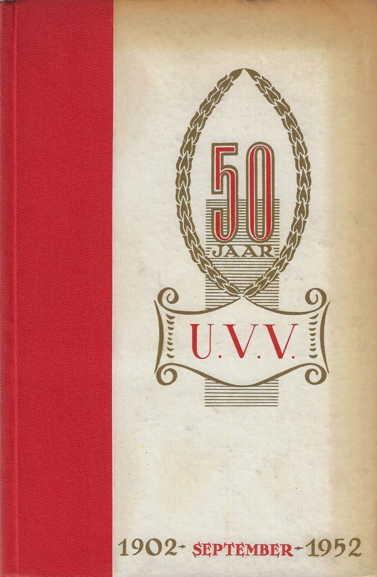 Jong, J. de / Koedam, G.A. / Rampen, A. - 50 jaar U.V.V. -1902-september-1952