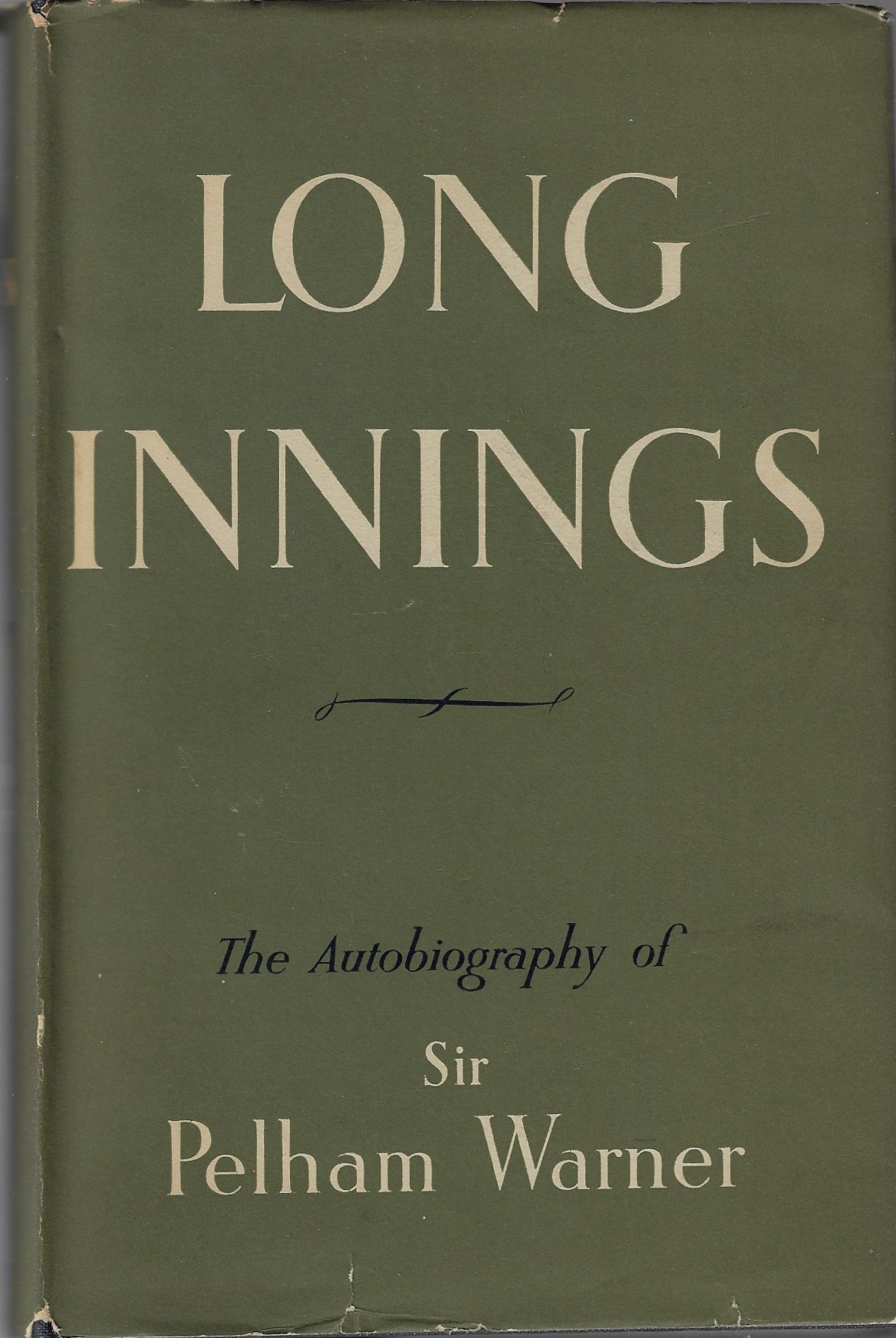 Long innings The autobiography of Sir Pelham Warner