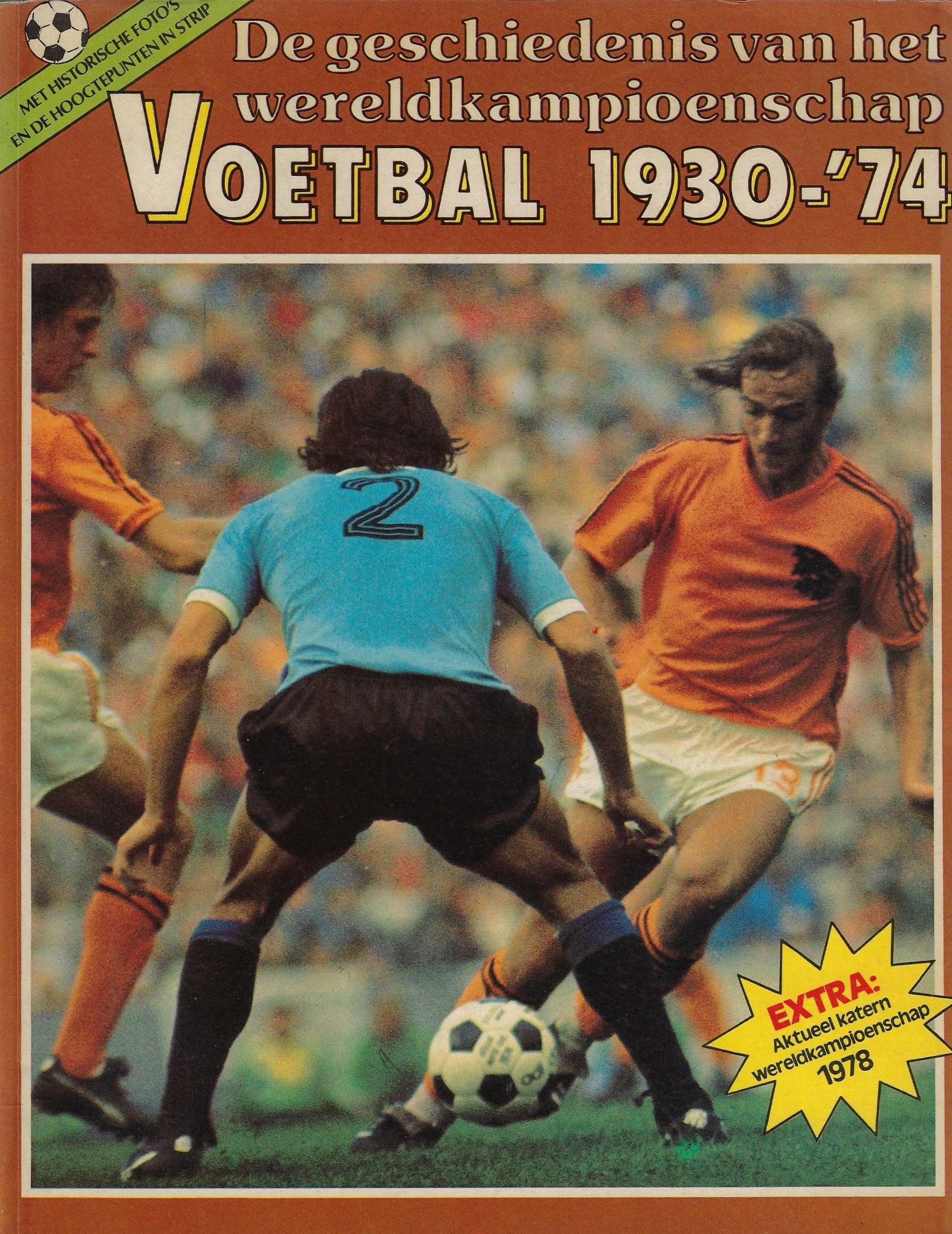  - De geschiedenis van het Wereldkampioenschap Voetbal 1930-'74