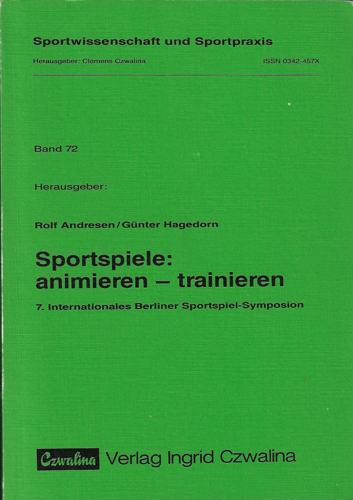 Andresen, Rolf und Hagedorn, Gnter - Sportspiele: animieren - trainieren -Sportwischenschaft und Sportpraxis Band 72