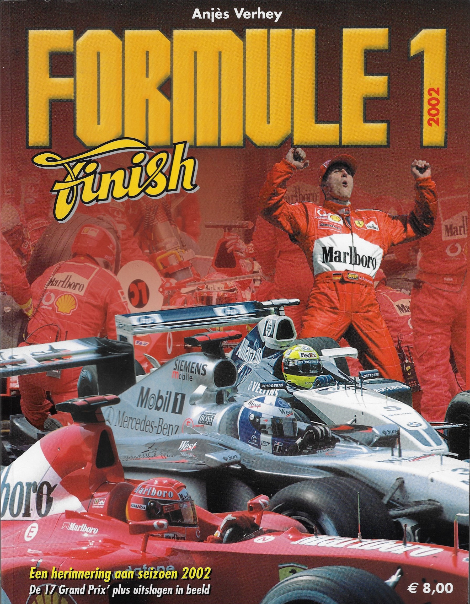 Verhey, Anjès - Formule 1 Finish 2002 -Alle 17 grand Prix nog eens in beeld