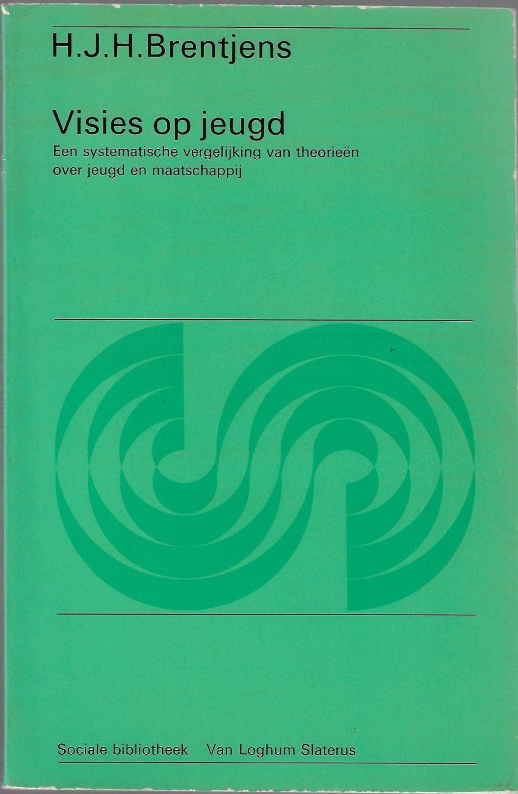 Brentjens, H.J.H. - Visies op jeugd -Een systematische vergelijking van theorien over jeugd en maatschappij