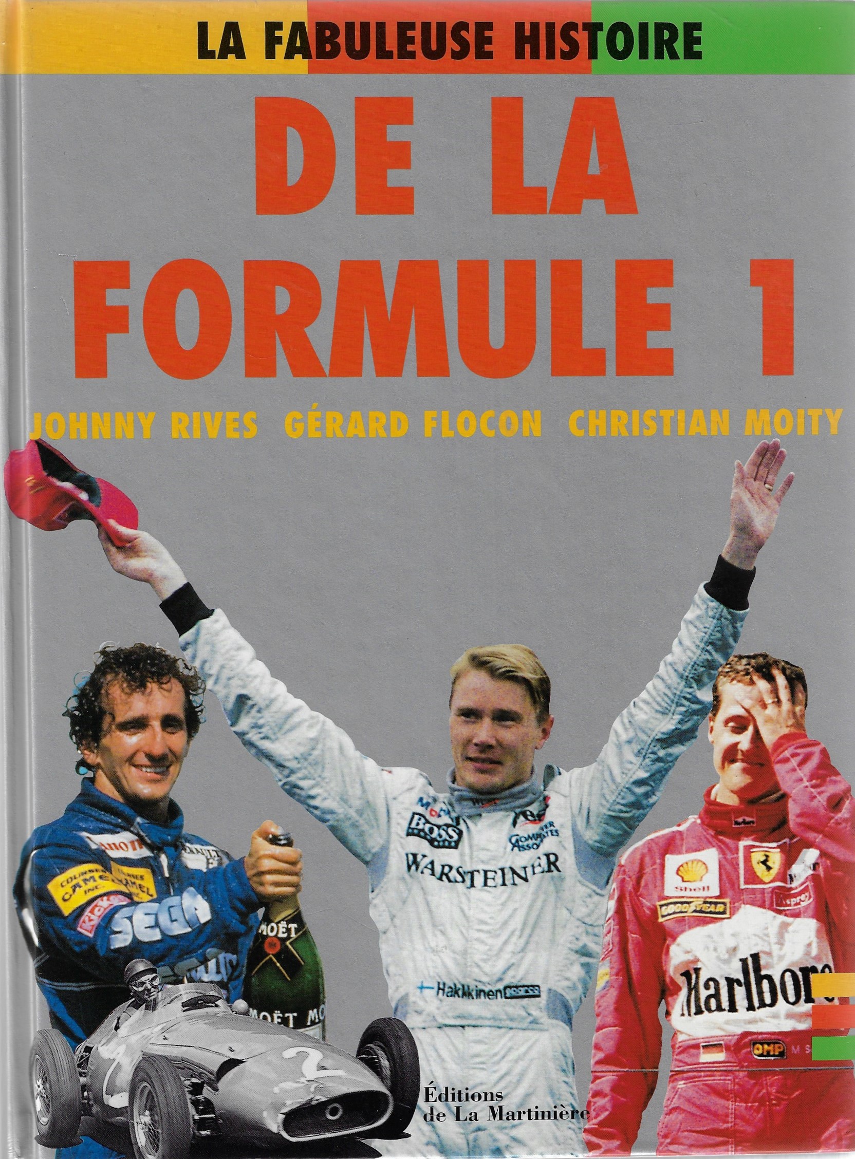 Rives, Johnny / Flocon, Grard / Moity, Christian - La fabuleuse histoire de la Formule 1