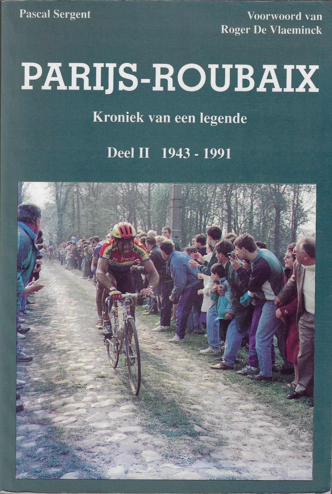 Sergent, Pascal - Parijs-Roubaix deel ll -Kroniek van een legende Deel II 1953-1991