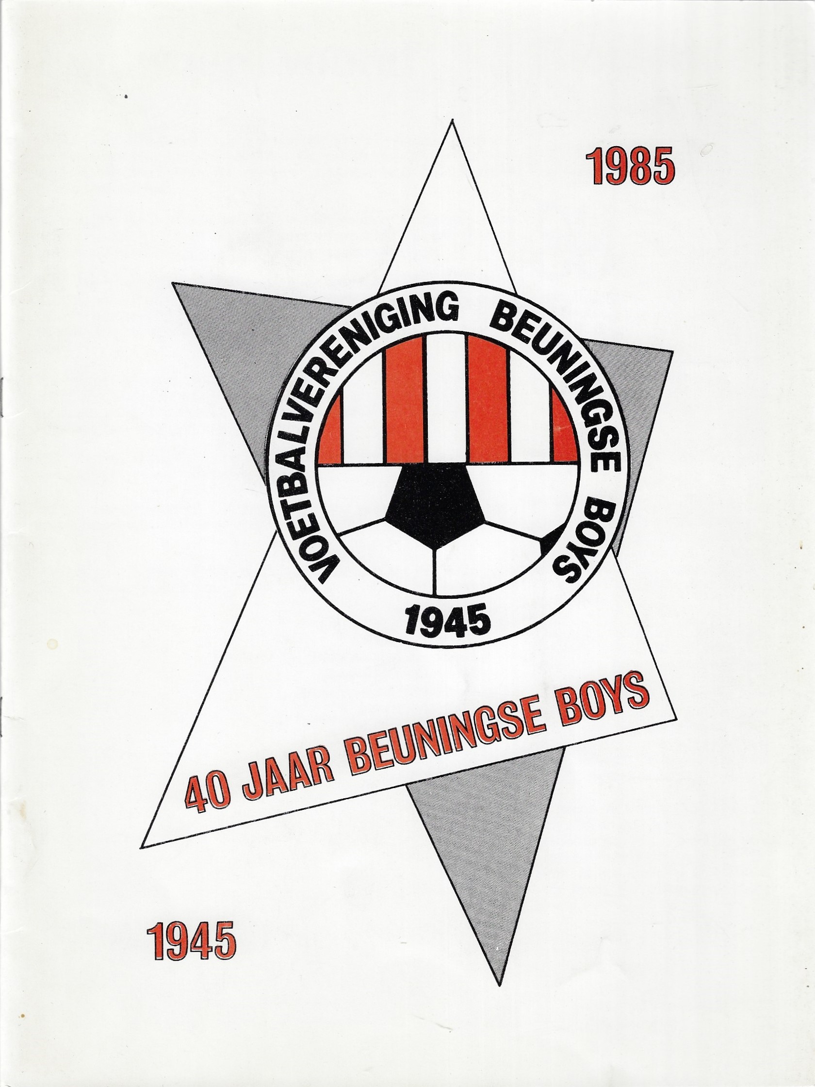  - 40 jaar Beuningse Boys 1945-1985