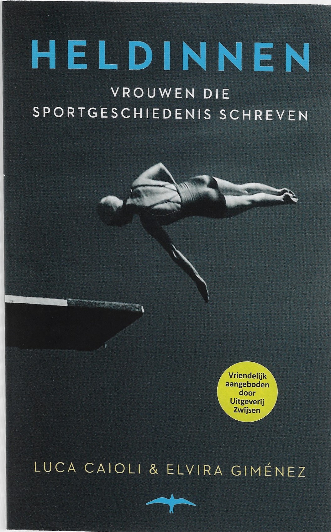 Caioli, Luca en Gimnez, Elvira - Heldinnen -Vrouwen die sportgeschiedenis schreven