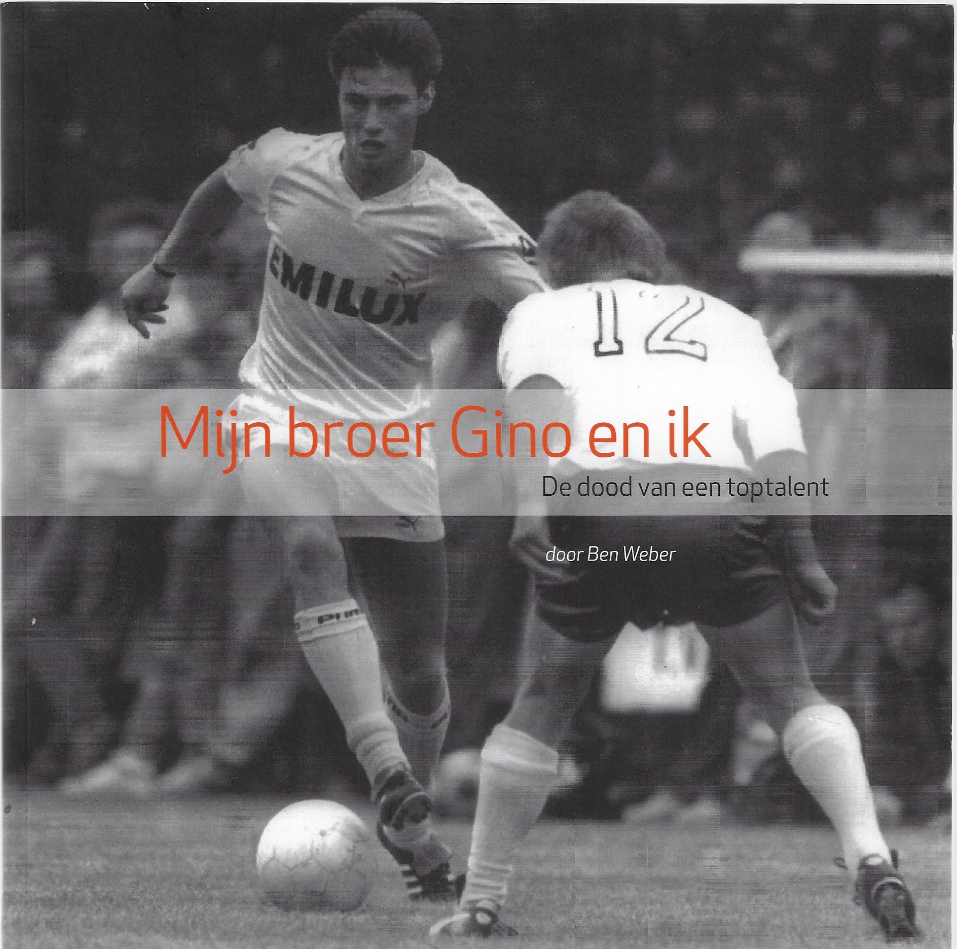 Weber, Ben - Mijn broer Gino en ik -De dood van een toptalent