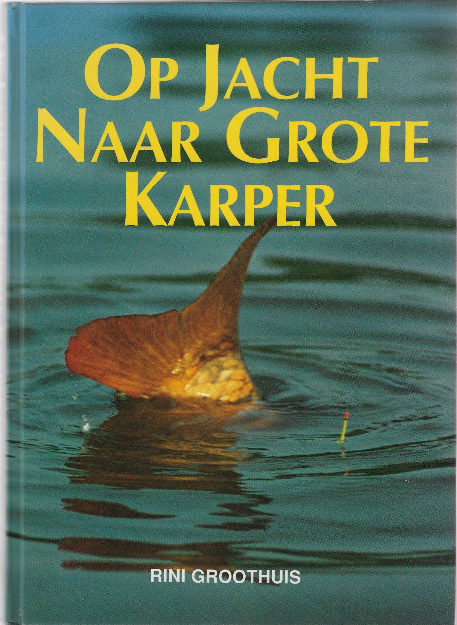 Groothuis, Rini - Op jacht naar grote karper