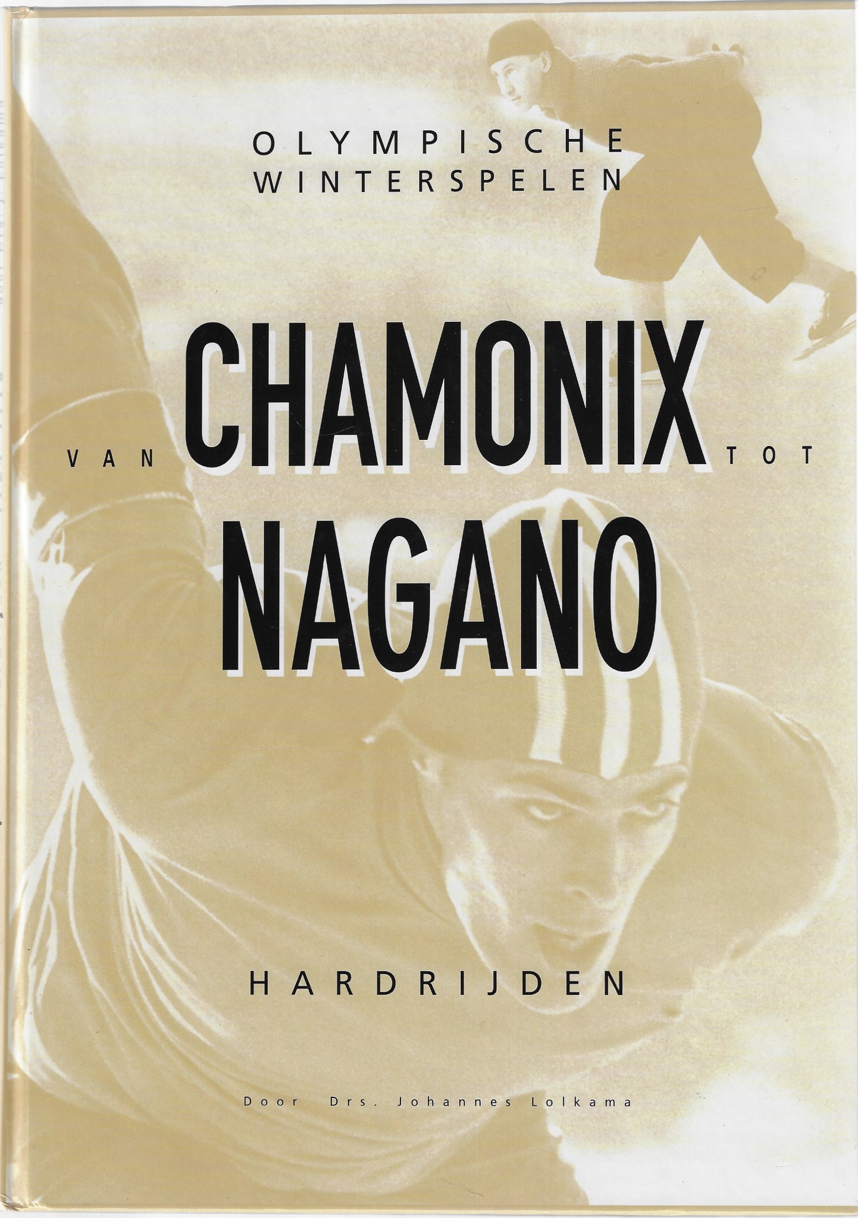 Lolkama, Drs. Johannes - Olympische Winterspelen hardrijden van Chamonix tot Nagano -Balans van het tijdvak 1924-1998
