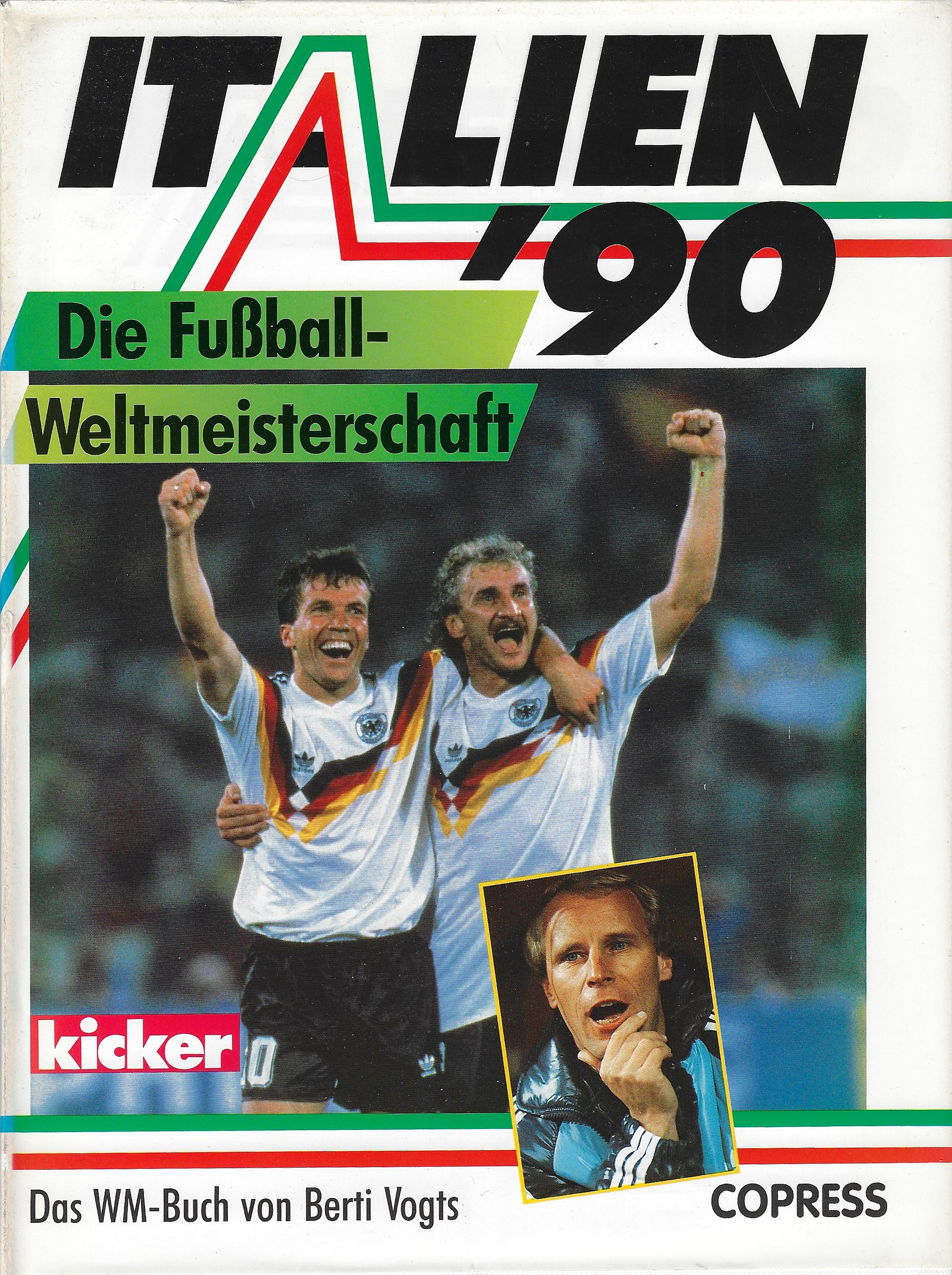 Vogts, Berti - Die Fuball-Weltmeisterschaft Italien '90