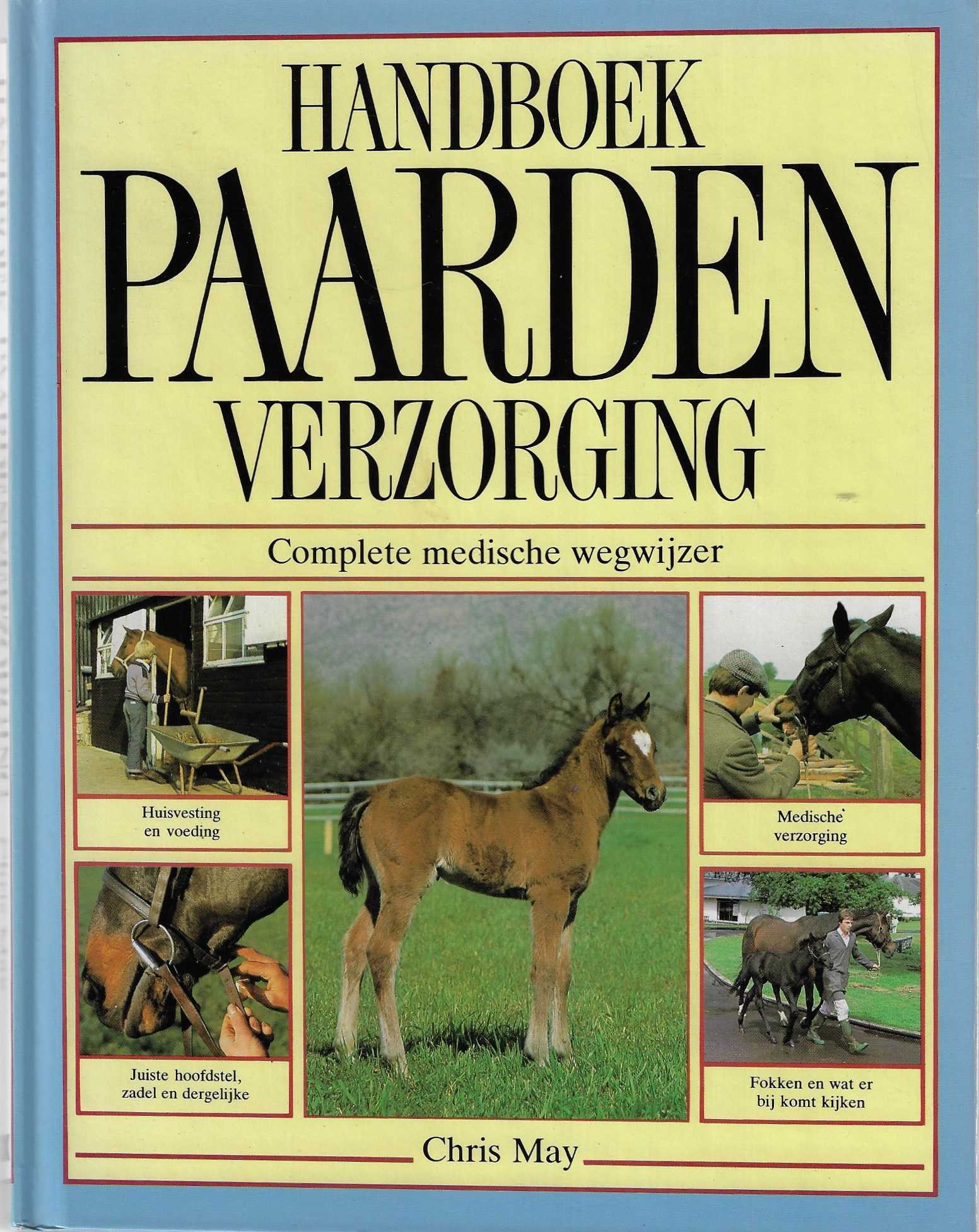 May, Chris - Handboek paardenverzorging -Complete medische wegwijzer