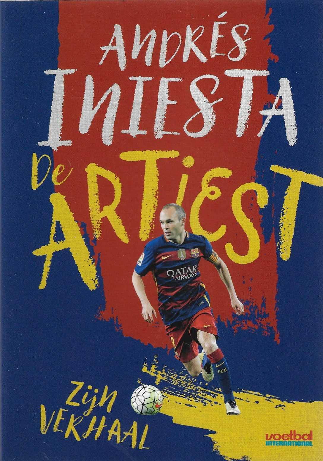 Iniesta, Andrs / Lpez, Marcos / Besa, Ramn - Andrs Iniesta - De artiest -Zijn verhaal