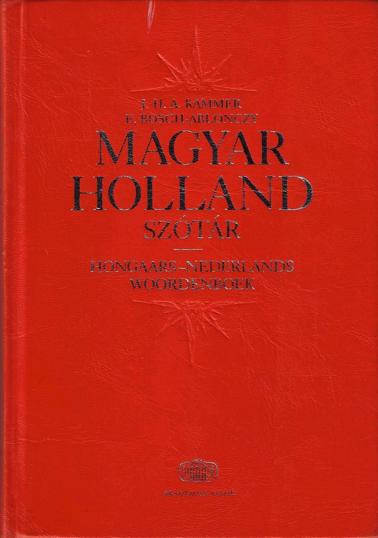 Kammer, J.H.A. en Bosch-Ablonczy. E - Magyar Holland sztr -Hongaars-Nederlands woordenboek